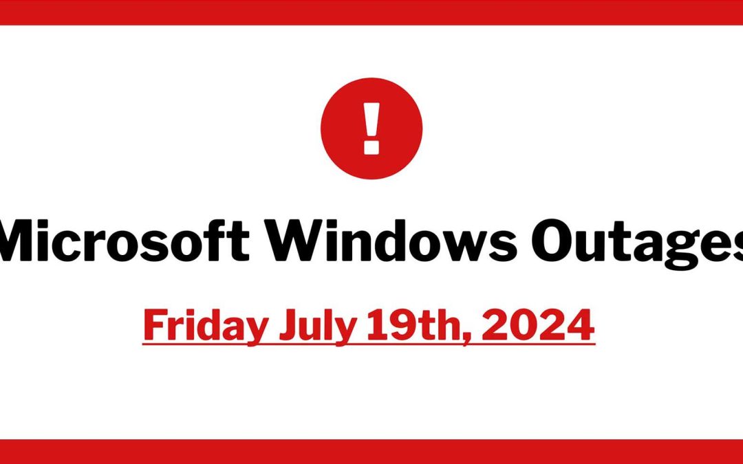 Microsoft Windows Outages July, 2024